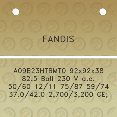 fandis-a09b23htbmt0-92x92x38-825-ball-230-v-ac-5060-1211-7587-5974-370420-27003200-ce