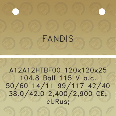 fandis-a12a12htbf00-120x120x25-1048-ball-115-v-ac-5060-1411-99117-4240-380420-24002900-ce-curus