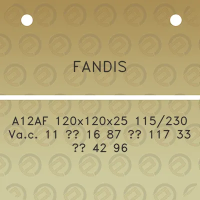 fandis-a12af-120x120x25-115230-vac-11-16-87-117-33-42-96