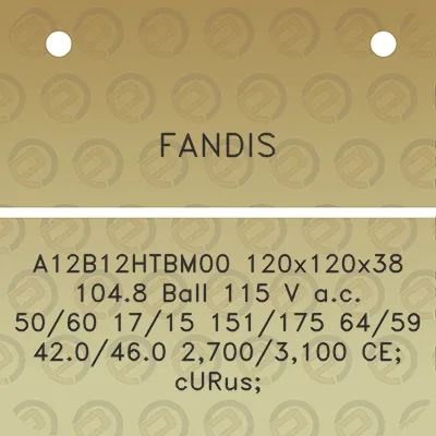 fandis-a12b12htbm00-120x120x38-1048-ball-115-v-ac-5060-1715-151175-6459-420460-27003100-ce-curus