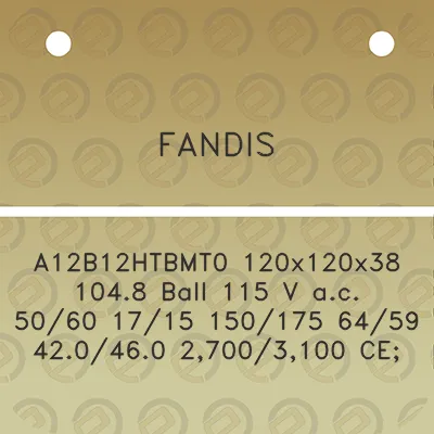 fandis-a12b12htbmt0-120x120x38-1048-ball-115-v-ac-5060-1715-150175-6459-420460-27003100-ce