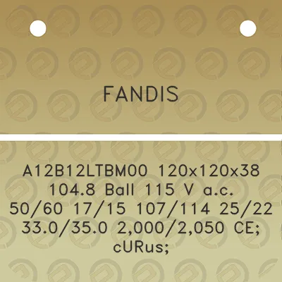 fandis-a12b12ltbm00-120x120x38-1048-ball-115-v-ac-5060-1715-107114-2522-330350-20002050-ce-curus