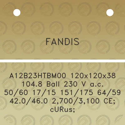 fandis-a12b23htbm00-120x120x38-1048-ball-230-v-ac-5060-1715-151175-6459-420460-27003100-ce-curus