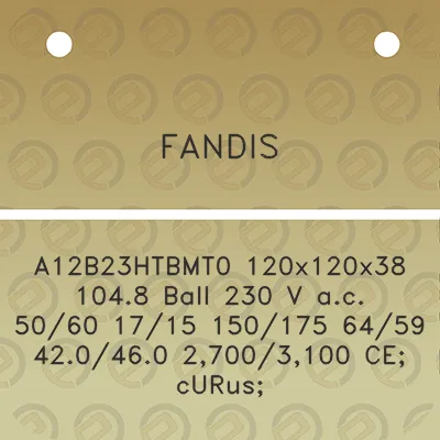 fandis-a12b23htbmt0-120x120x38-1048-ball-230-v-ac-5060-1715-150175-6459-420460-27003100-ce-curus