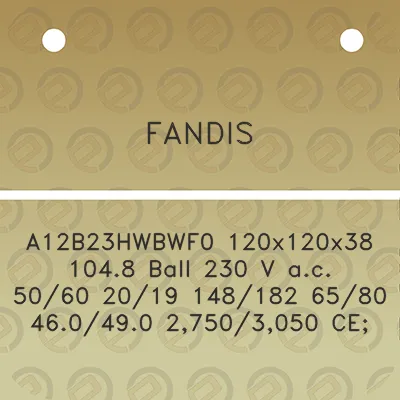 fandis-a12b23hwbwf0-120x120x38-1048-ball-230-v-ac-5060-2019-148182-6580-460490-27503050-ce