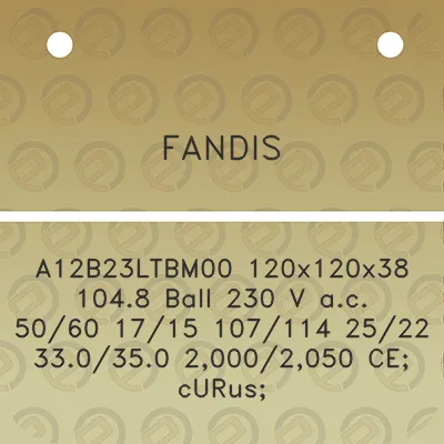 fandis-a12b23ltbm00-120x120x38-1048-ball-230-v-ac-5060-1715-107114-2522-330350-20002050-ce-curus