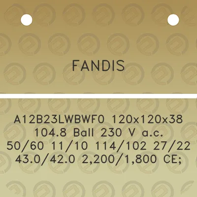 fandis-a12b23lwbwf0-120x120x38-1048-ball-230-v-ac-5060-1110-114102-2722-430420-22001800-ce