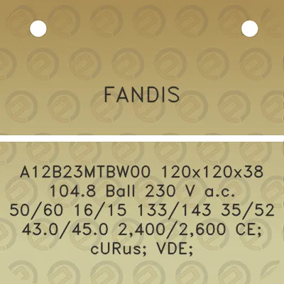 fandis-a12b23mtbw00-120x120x38-1048-ball-230-v-ac-5060-1615-133143-3552-430450-24002600-ce-curus-vde