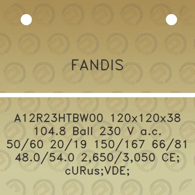 fandis-a12r23htbw00-120x120x38-1048-ball-230-v-ac-5060-2019-150167-6681-480540-26503050-ce-curusvde