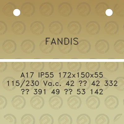 fandis-a17-ip55-172x150x55-115230-vac-42-42-332-391-49-53-142