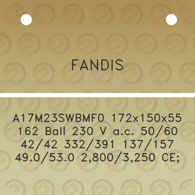 fandis-a17m23swbmf0-172x150x55-162-ball-230-v-ac-5060-4242-332391-137157-490530-28003250-ce