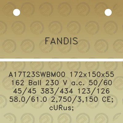 fandis-a17t23swbm00-172x150x55-162-ball-230-v-ac-5060-4545-383434-123126-580610-27503150-ce-curus