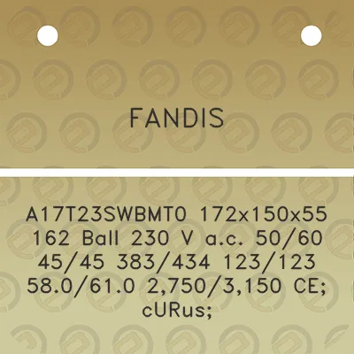 fandis-a17t23swbmt0-172x150x55-162-ball-230-v-ac-5060-4545-383434-123123-580610-27503150-ce-curus