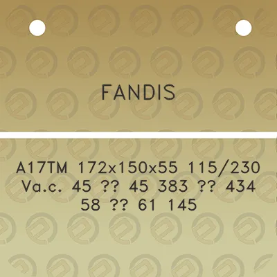 fandis-a17tm-172x150x55-115230-vac-45-45-383-434-58-61-145