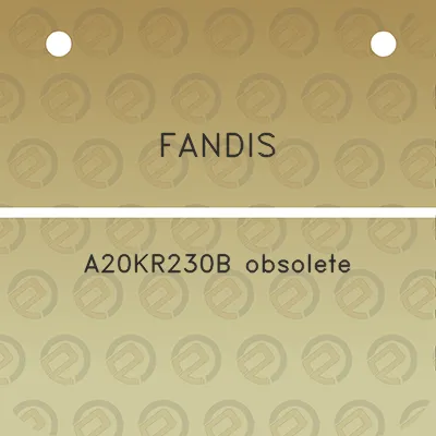 fandis-a20kr230b-obsolete