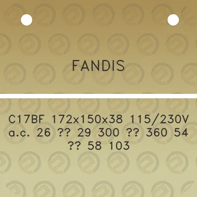 fandis-c17bf-172x150x38-115230v-ac-26-29-300-360-54-58-103