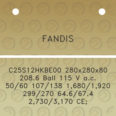 fandis-c25s12hkbe00-280x280x80-2086-ball-115-v-ac-5060-107138-16801920-299270-646674-27303170-ce