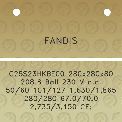 fandis-c25s23hkbe00-280x280x80-2086-ball-230-v-ac-5060-101127-16301865-280280-670700-27353150-ce