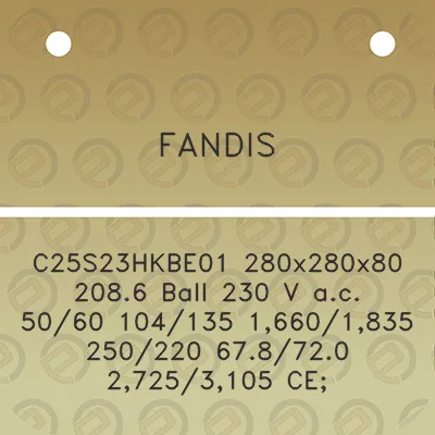 fandis-c25s23hkbe01-280x280x80-2086-ball-230-v-ac-5060-104135-16601835-250220-678720-27253105-ce