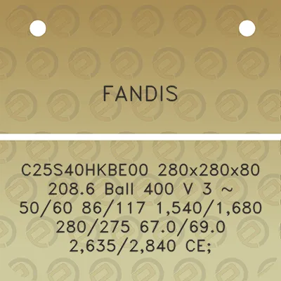 fandis-c25s40hkbe00-280x280x80-2086-ball-400-v-3-5060-86117-15401680-280275-670690-26352840-ce