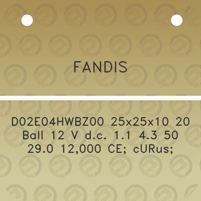 fandis-d02e04hwbz00-25x25x10-20-ball-12-v-dc-11-43-50-290-12000-ce-curus