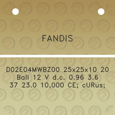 fandis-d02e04mwbz00-25x25x10-20-ball-12-v-dc-096-36-37-230-10000-ce-curus