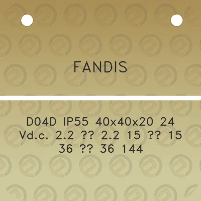 fandis-d04d-ip55-40x40x20-24-vdc-22-22-15-15-36-36-144