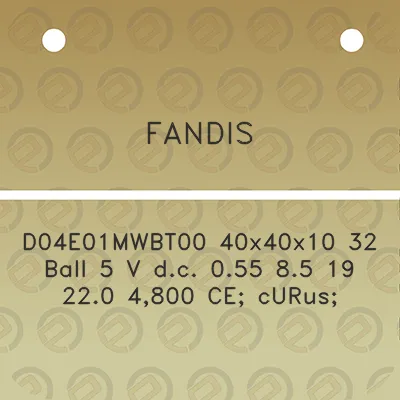 fandis-d04e01mwbt00-40x40x10-32-ball-5-v-dc-055-85-19-220-4800-ce-curus