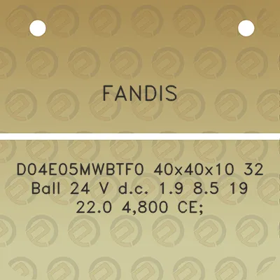 fandis-d04e05mwbtf0-40x40x10-32-ball-24-v-dc-19-85-19-220-4800-ce