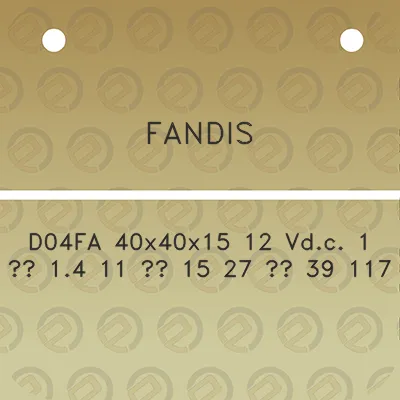 fandis-d04fa-40x40x15-12-vdc-1-14-11-15-27-39-117