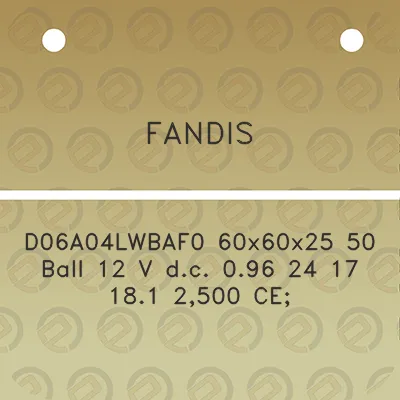 fandis-d06a04lwbaf0-60x60x25-50-ball-12-v-dc-096-24-17-181-2500-ce