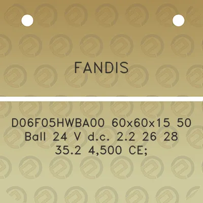 fandis-d06f05hwba00-60x60x15-50-ball-24-v-dc-22-26-28-352-4500-ce