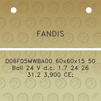 fandis-d06f05mwba00-60x60x15-50-ball-24-v-dc-17-24-26-312-3900-ce