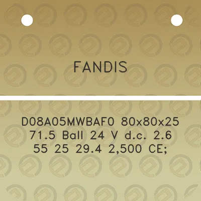 fandis-d08a05mwbaf0-80x80x25-715-ball-24-v-dc-26-55-25-294-2500-ce