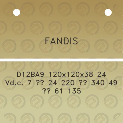 fandis-d12ba9-120x120x38-24-vdc-7-24-220-340-49-61-135