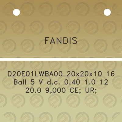 fandis-d20e01lwba00-20x20x10-16-ball-5-v-dc-040-10-12-200-9000-ce-ur