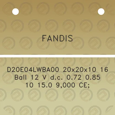 fandis-d20e04lwba00-20x20x10-16-ball-12-v-dc-072-085-10-150-9000-ce