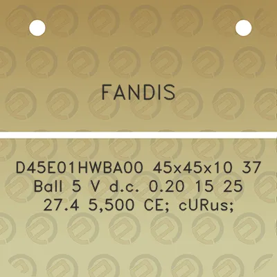 fandis-d45e01hwba00-45x45x10-37-ball-5-v-dc-020-15-25-274-5500-ce-curus