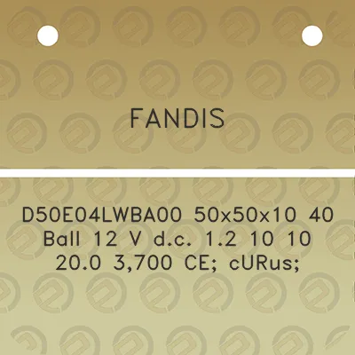 fandis-d50e04lwba00-50x50x10-40-ball-12-v-dc-12-10-10-200-3700-ce-curus