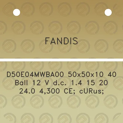 fandis-d50e04mwba00-50x50x10-40-ball-12-v-dc-14-15-20-240-4300-ce-curus