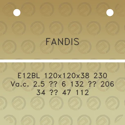 fandis-e12bl-120x120x38-230-vac-25-6-132-206-34-47-112