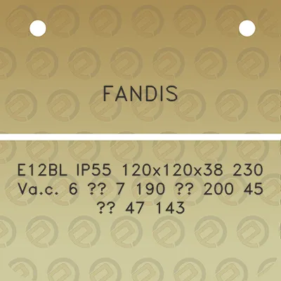 fandis-e12bl-ip55-120x120x38-230-vac-6-7-190-200-45-47-143