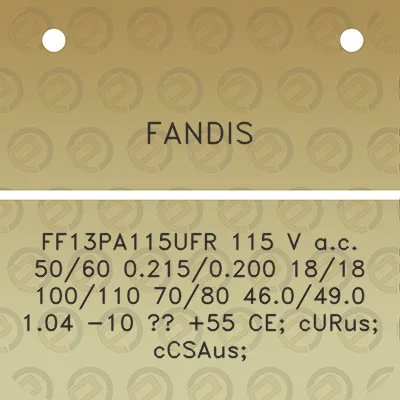 fandis-ff13pa115ufr-115-v-ac-5060-02150200-1818-100110-7080-460490-104-10-55-ce-curus-ccsaus