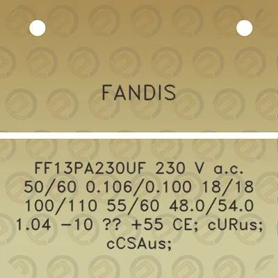 fandis-ff13pa230uf-230-v-ac-5060-01060100-1818-100110-5560-480540-104-10-55-ce-curus-ccsaus