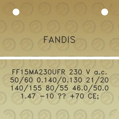 fandis-ff15ma230ufr-230-v-ac-5060-01400130-2120-140155-8055-460500-147-10-70-ce