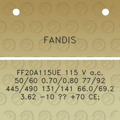 fandis-ff20a115ue-115-v-ac-5060-070080-7792-445490-131141-660692-362-10-70-ce