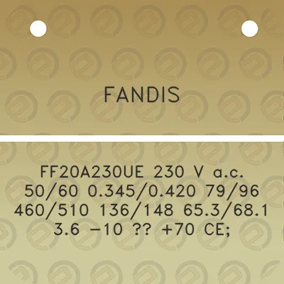 fandis-ff20a230ue-230-v-ac-5060-03450420-7996-460510-136148-653681-36-10-70-ce