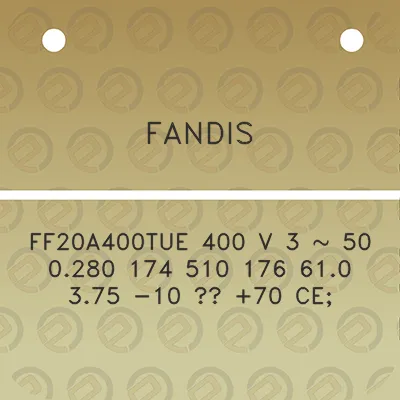 fandis-ff20a400tue-400-v-3-50-0280-174-510-176-610-375-10-70-ce