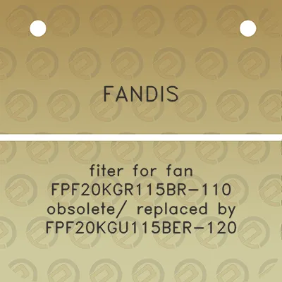 fandis-fiter-for-fan-fpf20kgr115br-110-obsolete-replaced-by-fpf20kgu115ber-120