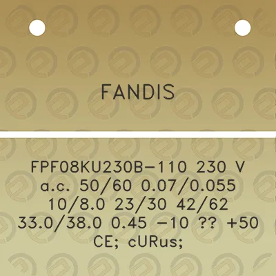 fandis-fpf08ku230b-110-230-v-ac-5060-0070055-1080-2330-4262-330380-045-10-50-ce-curus